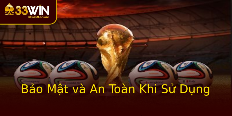 Bảo Mật và An Toàn Khi Sử Dụng Bảo Mật và An Toàn Khi Sử Dụng
