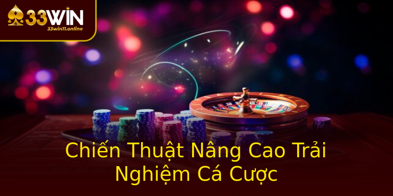 Chiến Thuật Nâng Cao Trải Nghiệm Cá Cược Chiến Thuật Nâng Cao Trải Nghiệm Cá Cược