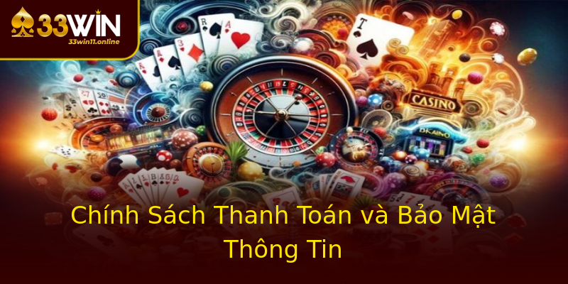 Chính Sách Thanh Toán và Bảo Mật Thông Tin Chính Sách Thanh Toán và Bảo Mật Thông Tin