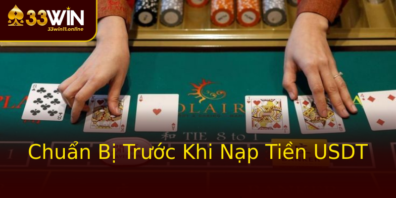 Chuẩn Bị Trước Khi Nạp Tiền USDT Chuẩn Bị Trước Khi Nạp Tiền USDT
