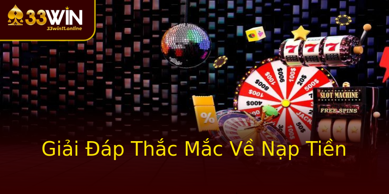 Giải Đáp Thắc Mắc Về Nạp Tiền Giải Đáp Thắc Mắc Về Nạp Tiền