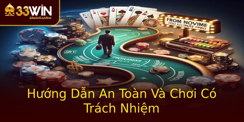 Hướng Dẫn An Toàn Và Chơi Có Trách Nhiệm Hướng Dẫn An Toàn Và Chơi Có Trách Nhiệm
