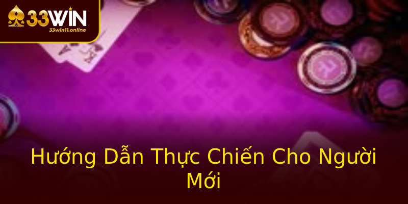 Hướng Dẫn Thực Chiến Cho Người Mới Hướng Dẫn Thực Chiến Cho Người Mới