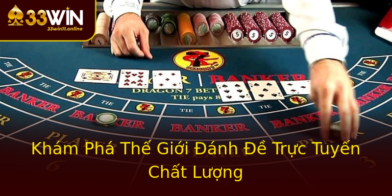 Khám Phá Thế Giới Đánh Đề Trực Tuyến Chất Lượng Khám Phá Thế Giới Đánh Đề Trực Tuyến Chất Lượng