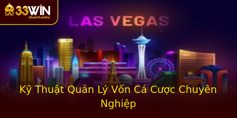 Kỹ Thuật Quản Lý Vốn Cá Cược Chuyên Nghiệp Kỹ Thuật Quản Lý Vốn Cá Cược Chuyên Nghiệp