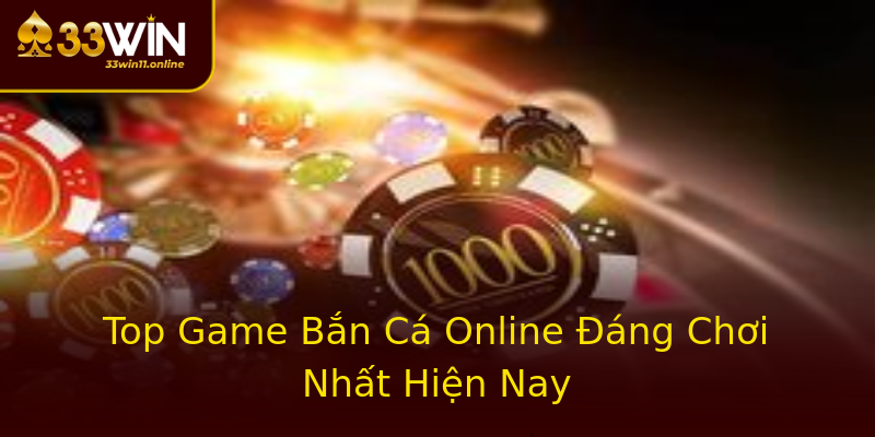 Top Game Bắn Cá Online Đáng Chơi Nhất Hiện Nay Top Game Bắn Cá Online Đáng Chơi Nhất Hiện Nay